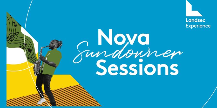 Nova Sundowner sessions banner - a Landsec Experience
